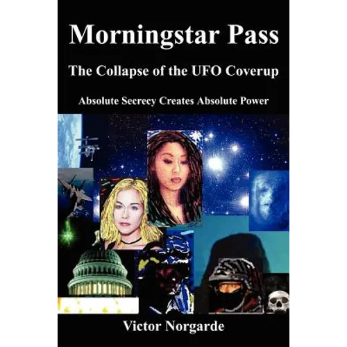 Morningstar Pass: The Collapse of the UFO Coverup