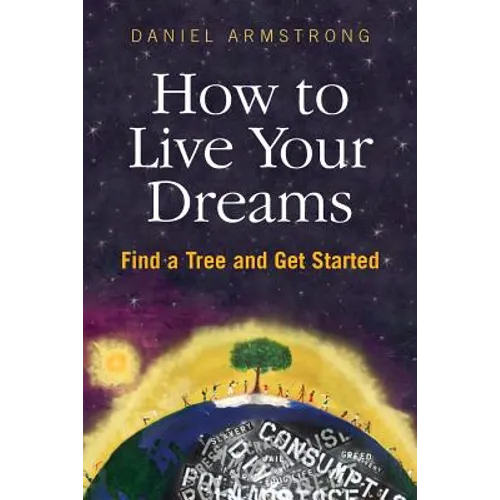 How To Live Your Dreams