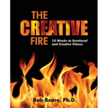 The Creative Fire: 10 Weeks to Emotional and Creative Fitness