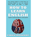 How to Learn English: A Guide to Speaking English Like a Native Speaker