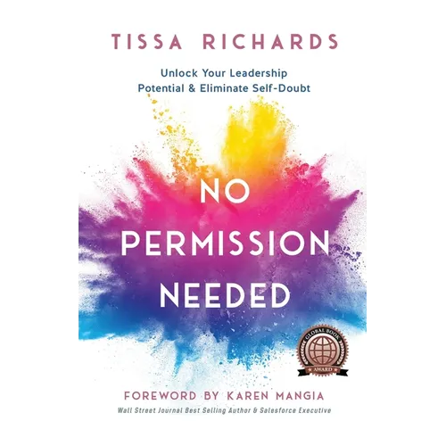 No Permission Needed: Unlock Your Leadership Potential and Eliminate Self-Doubt