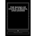The Books of Enoch, Jubilees, and Jasher