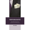 Incentivizing Injustice: The 2008 Financial Crisis and Prosecutorial Indiscretion