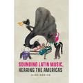 Sounding Latin Music, Hearing the Americas