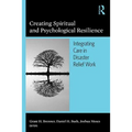 Creating Spiritual and Psychological Resilience: Integrating Care in Disaster Relief Work