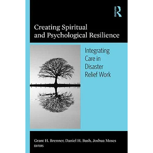 Creating Spiritual and Psychological Resilience: Integrating Care in Disaster Relief Work