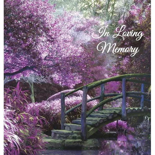 "In Loving Memory" Funeral Guest Book, Memorial Guest Book, Condolence Book, Remembrance Book for Funerals or Wake, Memorial Service Guest Book: A Cel