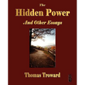 The Hidden Power and Other Papers on Mental Science