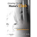 Growing Up in Mama's Club - 3rd Edition