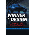 Winner by Design: A Journey Into Who You Really Are