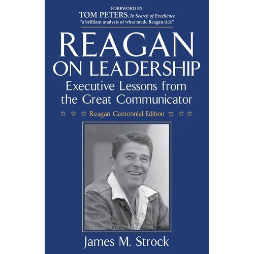 Reagan on Leadership: Executive Lessons from the Great Communicator