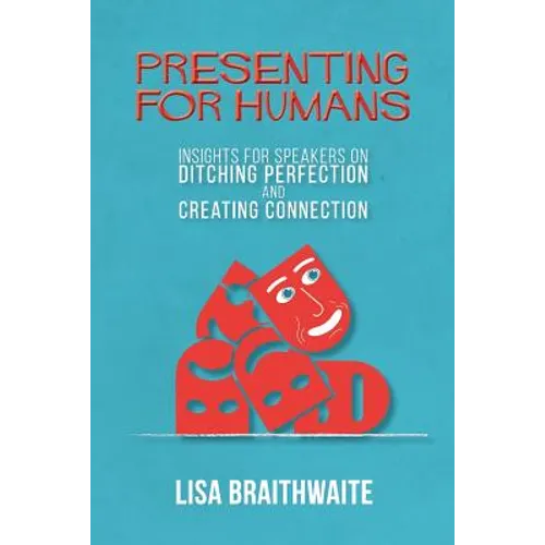 Presenting for Humans: Insights for Speakers on Ditching Perfection and Creating Connection