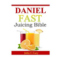 Daniel Fast Juicing Bible