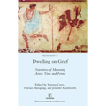 Dwelling on Grief: Narratives of Mourning Across Time and Forms