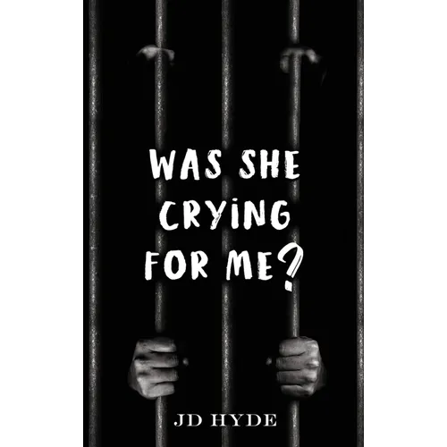 Was She Crying For Me?