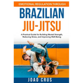 Emotional Regulation Through Brazilian Jiu-Jitsu (BJJ)