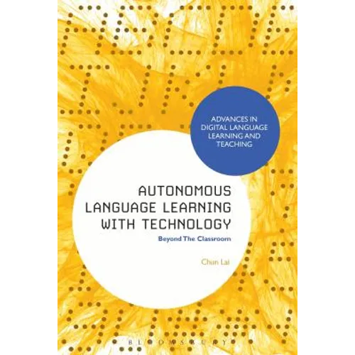 Autonomous Language Learning with Technology: Beyond the Classroom