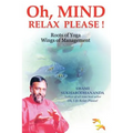Oh, Mind Relax Please !