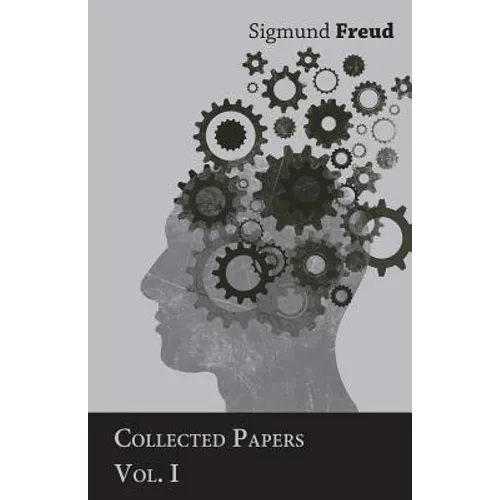 Sigmund Freud - Collected Papers - Vol. I