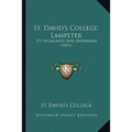 St. David's College, Lampeter: Its Assailants And Defenders (1851)