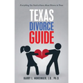 Texas Divorce Guide: Everything You Need to Know About Divorce in Texas