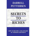 Secrets to Riches: How Thinking Different Can Make You a Millionaire