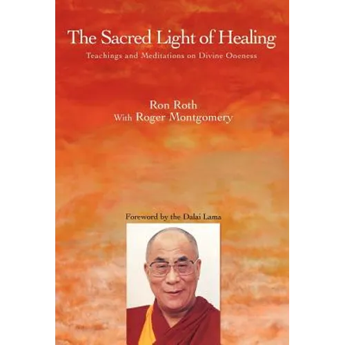 The Sacred Light of Healing: Teachings and Meditations on Divine Oneness