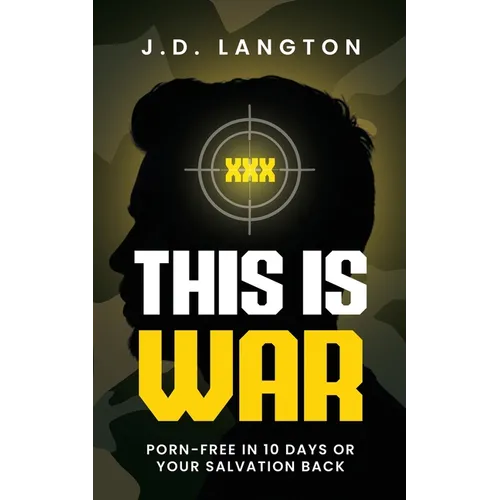 This Is War: Porn-Free In 10 Days Or Your Salvation Back