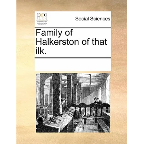 Family of Halkerston of that ilk.