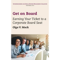 Get on Board: Earning Your Ticket to a Corporate Board Seat