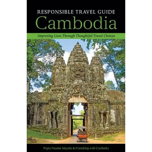 Responsible Travel Guide Cambodia: Improving Lives Through Thoughtful Travel Choices