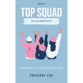 Top Squad: Essentials of an Excellent Team