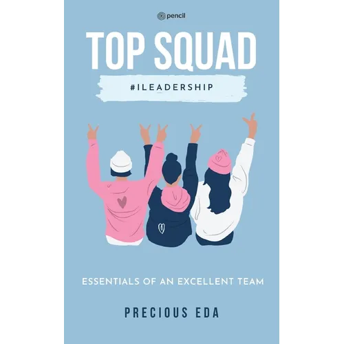 Top Squad: Essentials of an Excellent Team