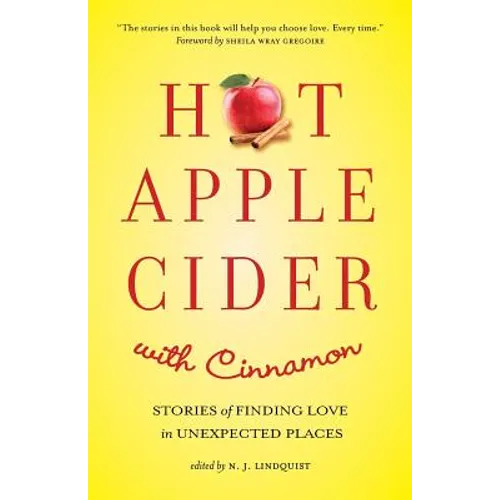 Hot Apple Cider with Cinnamon: Stories of Finding Love in Unexpected Places
