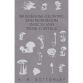 Mushroom-Growing and Mushroom Insects and Their Control