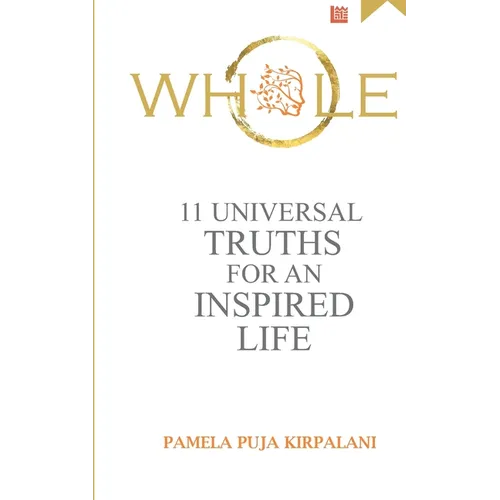 Whole: 11 Universal Truths For An Inspired Life