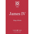 James IV: King of Scots