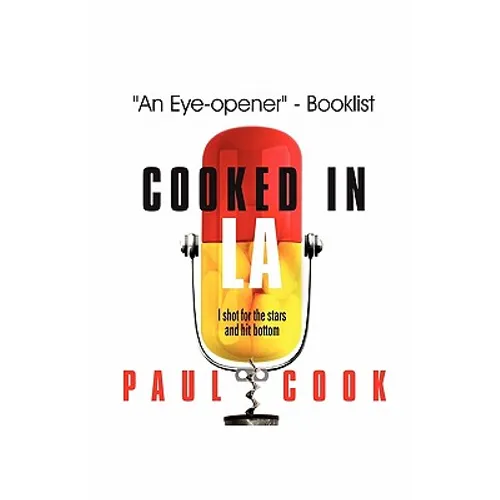 Cooked in La: I Shot for the Stars and Hit Bottom