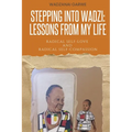 Stepping Into Wadzi - Lessons From My Life: Radical Self-love and Radical Self-compassion