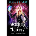 Academy of Sorcery: Term 3: Shadow Magic