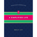 A Simplified Life: Tactical Tools for Intentional Living