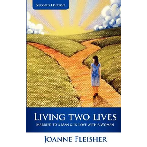 Living Two Lives: Married to a Man & In Love with a Woman