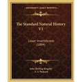 The Standard Natural History V1: Lower Invertebrates (1884)