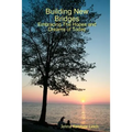 Building New Bridges: Embracing The Hopes and Dreams of Today