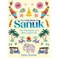 The Little Book of Sanuk: The Thai Secret to a More Joyful Life