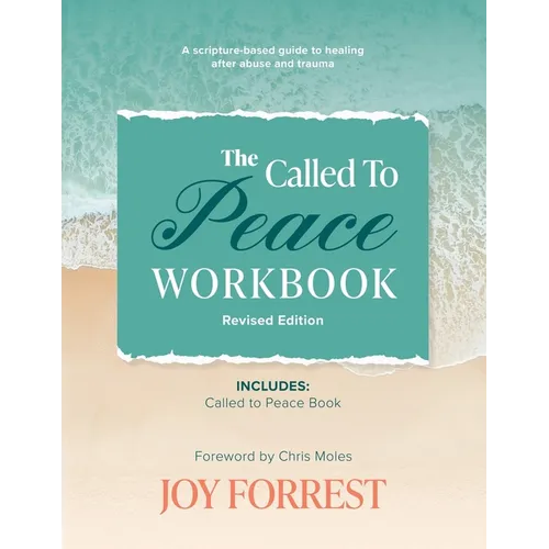 The Called to Peace Workbook: A Scripture-based Guide to Healing after Abuse and Trauma