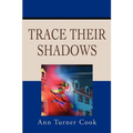 Trace Their Shadows