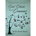 God, Ghosts, and Grannies: Guiding Me Through the Generations