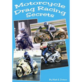 Motorcycle Drag Racing Secrets