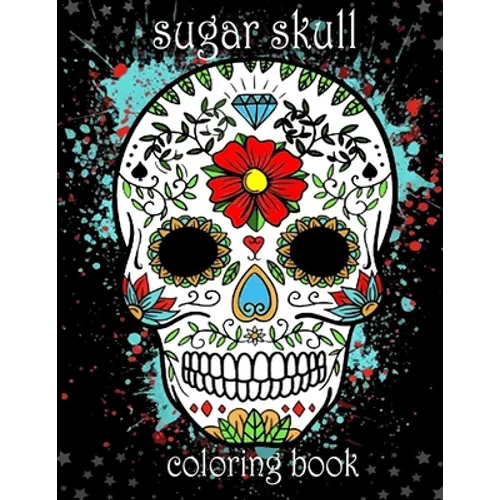 sugar skull coloring book: coloring book for adult coloring books 2021 art with edge coloring book sugar skulls sugar skull coloring book for wom